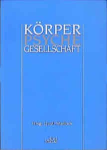 Körper Psyche Gesellschaft